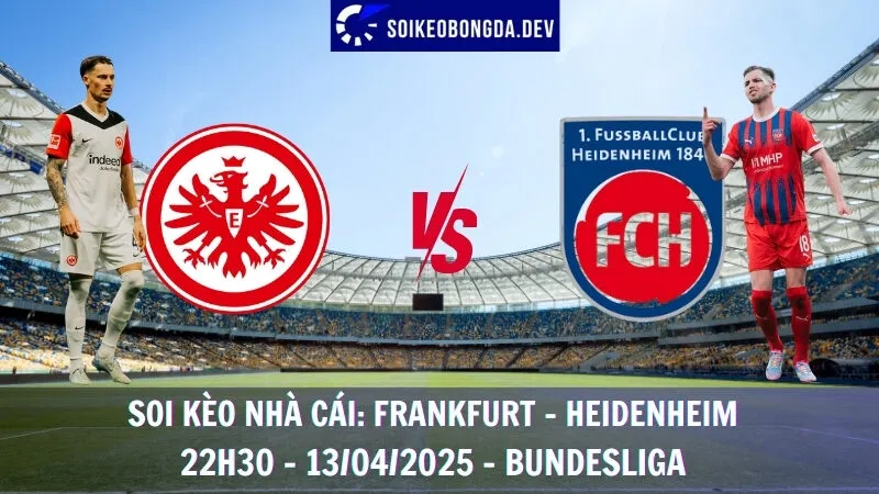 Soi kèo nhà cái Frankfurt vs Heidenheim - 13/04/2025 - Bundesliga 1 Soi kèo nhà cái Frankfurt vs Heidenheim - 13/04/2025 - Bundesliga