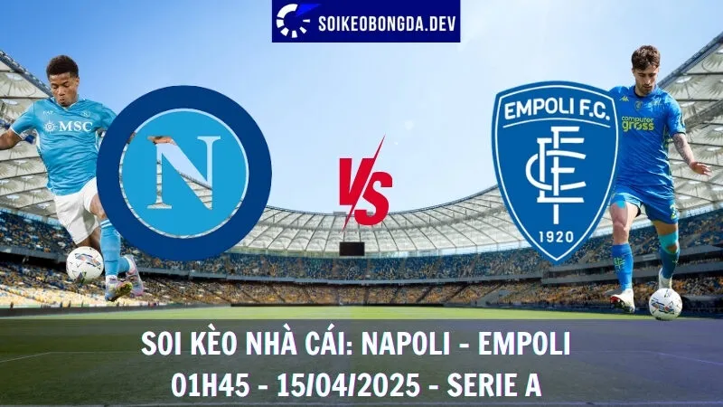 Giải mã kèo nhà cái Napoli vs Empoli - 15/04/2025 - Serie A 1 Giải mã kèo nhà cái Napoli vs Empoli - 15/04/2025 - Serie A