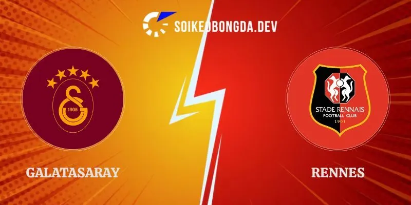 Nhận Định Kèo Galatasaray vs Rennes 01h00 03/08 Giao Hữu